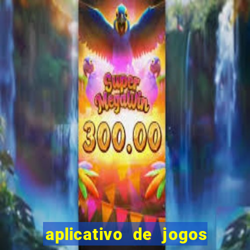 aplicativo de jogos que da bonus no cadastro